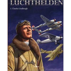 LUCHTHELDEN: 01: CHARLES LINDBERGH