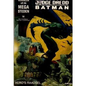 VERHALEN UIT DE MEGASTEDEN: 14: JUDGE DREDD BATMAN XERO'S RAADSEL