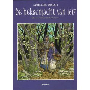 COLLECTIE ORIOL: DE HEKSENJACHT VAN 1617