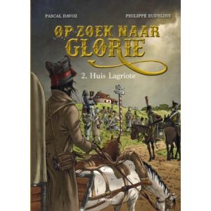 OP ZOEK NAAR GLORIE: 02: HUIS LAGRIOTE