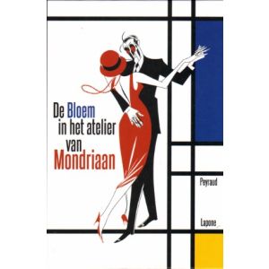 BLOEM IN HET ATLEHIER VAN MONDRIAAN (HC)