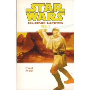 STAR WARS CLONE WARS: 02: TRIOMF EN PIJN