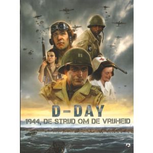 D DAY: 1944 DE STRIJD OM DE VRIJHEID (HC)