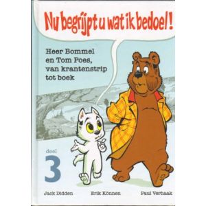 NU BEGRIJPT U WAT IK BEDOEL: 03: HEER BOMMEL EN TOM POES (HC)