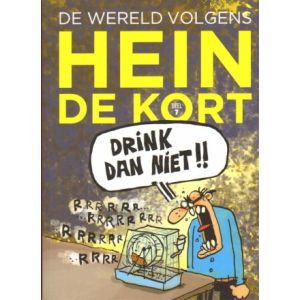 WERELD VOLGENS HEIN DE KORT: DRINK DAN NIET 2025
