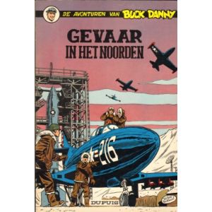 BUCK DANNY: 16: GEVAAR IN HET NOORDEN (1965)