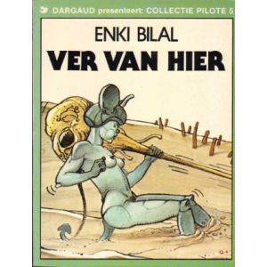 COLLECTIE PILOTE: 05: VER VAN HIER (ENKI BILAL)