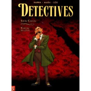 DETECTIVES: 06: JOHN EATON IN LOVE (HC)
