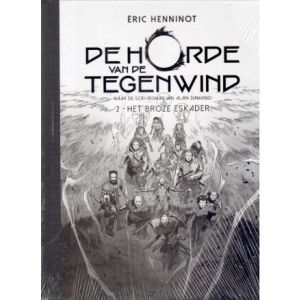 HORDE VAN DE TEGENWIND: 02: HET BROZE ESKADER (LUXE HC)