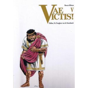 VAE VICTIS!: 05: DIDIUS DE TERUGKEER VAN DE SNOODAARD (HC)