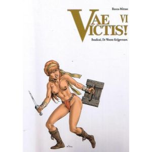 VAE VICTIS!: 06: BOADICAE DE WOESTE KRIJGSVROUW (HC)