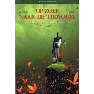 OP ZOEK NAAR DE TIJDVOGEL VOOR DE ZOEKTOCHT: 03: DE WEG VAN DE JAGER